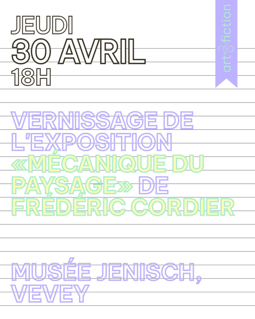 Exposition «Mécanique du paysage» de Frédéric Cordier